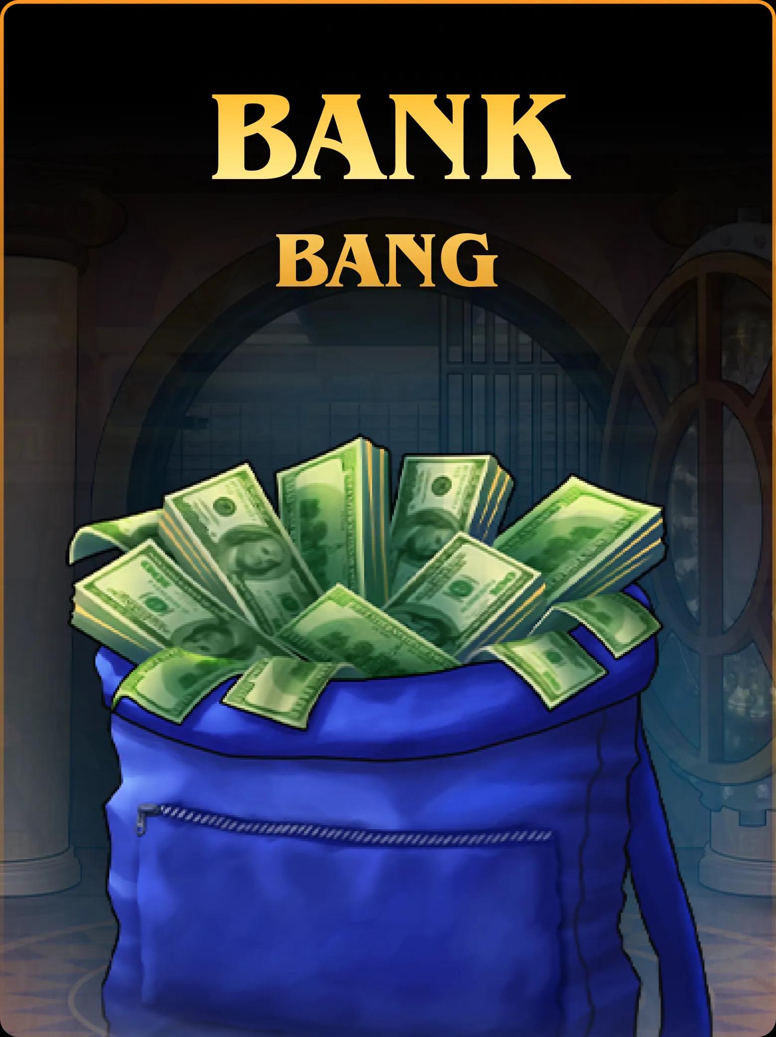 Bank Bang